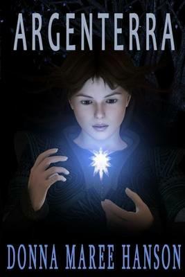 Argenterra: Silverlands Book 1 - Donna Maree Hanson - cover