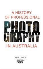 A History of Professional Photography in Australia