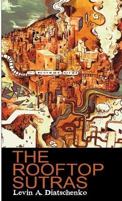 The Rooftop Sutras - Levin A. Diatschenko - cover