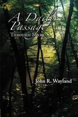 A Daily Passage Through Mark - John R. Wayland - cover