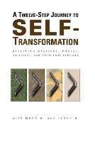 A Twelve Step Journey to Self Transformation - Mark H.,Floyd H. - cover