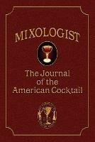 Mixologist: The Journal of the American Cocktail, Volume 1