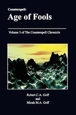 Counterspell: Age of Fools: Volume 3 of the Counterspell Chronicle