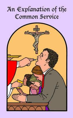 An Explanation of the Common Service - General Council of the Ev Luth Church - cover