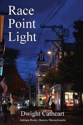Race Point Light - Dwight Cathcart - cover