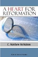 A Heart for Reformation - C Matthew McMahon - cover