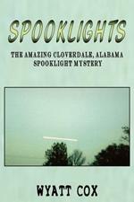 Spooklights: The Amazing Cloverdale Alabama Spooklight Mystery