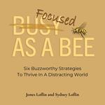 Focused As A Bee