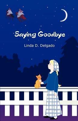 Saying Goodbye - Linda, D. Delgado - cover