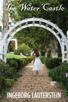 The Water Castle - Ingeborg Lauterstein - cover