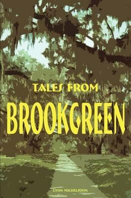 Tales from Brookgreen: Folklore, Ghost Stories, and Gullah Folktales in the South Carolina Lowcountry - Lynn Michelsohn - cover