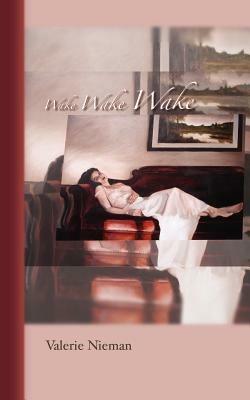 Wake Wake Wake - Valerie Nieman - cover