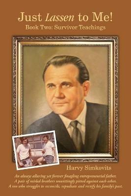 Just Lassen to Me! - Book Two: Survivor Teachings (Third Edition) - Harvy Simkovits - cover