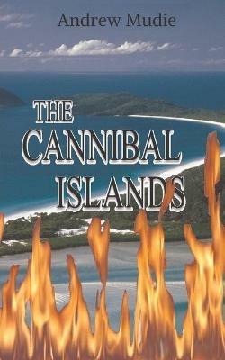 The Cannibal Islands - William Andrew Mudie - cover
