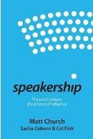 Speakership: The art of oration, the science of influence