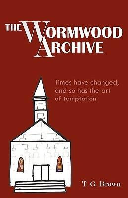 The Wormwood Archive - Thomas G. Brown - cover