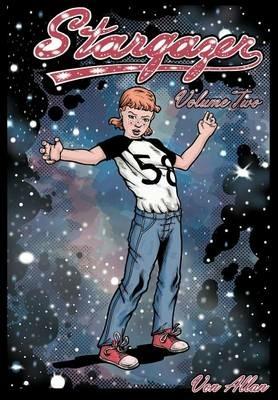 Stargazer Volume 2: An Original All-ages Graphic Novel and Fantasy Comic Book About the Adventures of Three Lost Girls on a Far-off World and Their Realization That, While Life Isn't a Fairytale, the Power of Friendship is Truly Magical. - Von Allan - cover