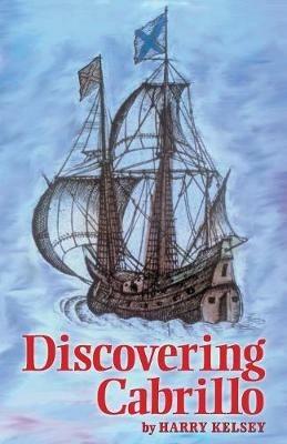 Discovering Cabrillo - Harry Kelsey - cover