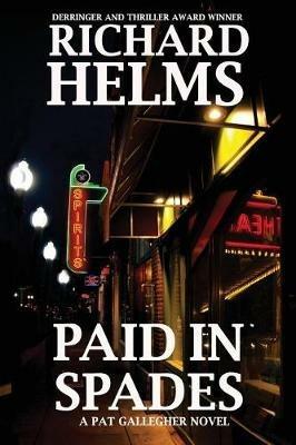 Paid In Spades: A Pat Gallegher Novel - Helms Richard - cover
