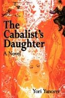 The Cabalist's Daughter: A Novel of Practical Messianic Redemption - Yori Yanover - cover
