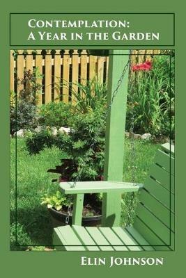 Contemplation: A Year in the Garden - Elin Johnson - cover