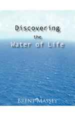 Discovering the Water of Life: Victory in Christ, Holy Spirit, Christian Dream Interpretation, Myers-Briggs Personality Type, Culture, and Revival.