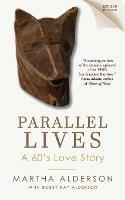 PARALLEL LIVES A 60's Love Story - Martha Alderson - cover