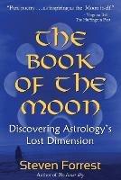 Book of the Moon: Discovering Astrology's Lost Dimension