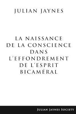 La Naissance de la Conscience dans L'Effondrement de L'Esprit Bicam?ral - Julian Jaynes - cover