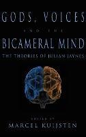 Gods, Voices, and the Bicameral Mind: The Theories of Julian Jaynes - cover