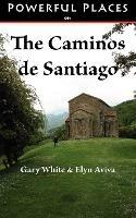Powerful Places on the Caminos De Santiago