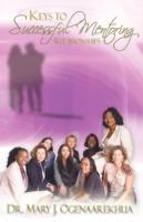 Keys to Successful Mentoring Relationships - Mary J. Ogenaarekhua - cover
