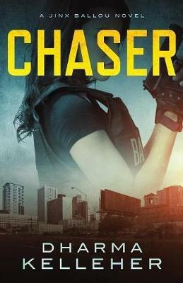 Chaser: A Jinx Ballou Novel - Dharma Kelleher - cover