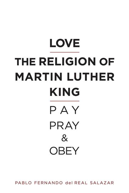 Love the religion of Martin Luther King: Pay, Pray, and Obey
