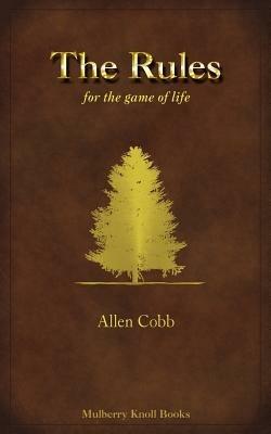 The Rules: For the Game of Life - Allen Cobb - cover