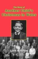 The Story of Another Child's Christmas in Wales - Lynn H. Elliott - cover
