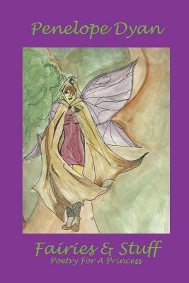 Fairies And Stuff - Penelope, Dyan - cover
