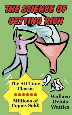 The Science of Getting Rich - Wallace D. Wattles - cover