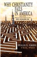 Why Christianity Fails in America - Hollis Lynn Green - cover
