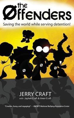 The Offenders: Saving the World While Serving Detention! - Jerry Craft,Jaylen Craft,Aren Craft - cover