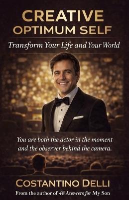 Creative Optimum Self: Transform Your Life and Your World - Costantino Delli - cover