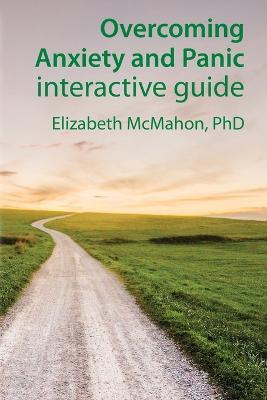 Overcoming Anxiety and Panic interactive guide - Elizabeth Jane McMahon - cover