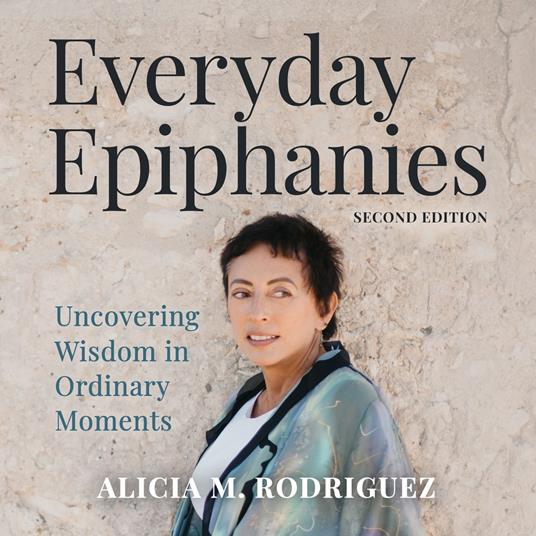 Everyday Epiphanies: Uncovering Wisdom in Ordinary Moments