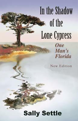 In the Shadow of the Lone Cypress - Sally Settle - cover