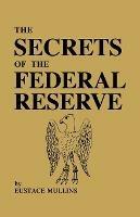 The Secrets of the Federal Reserve