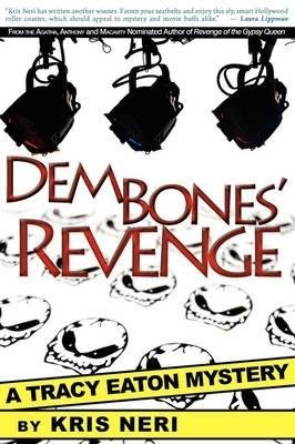 Dem Bones' Revenge: A Tracy Eaton Mystery - Kris Neri - cover