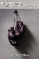 In the Ring With Bob Fitzsimmons - Adam J. Pollack - cover