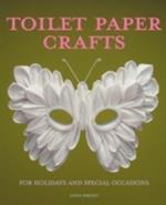 Toilet Paper Crafts for Holidays and Special Occasions: 60 Papercraft, Sewing, Origami and Kanzashi Projects