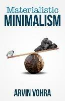 Materialistic Minimalism - Arvin Vohra - cover
