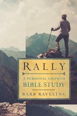 Rally: A Personal Growth Bible Study - Barb Raveling - cover